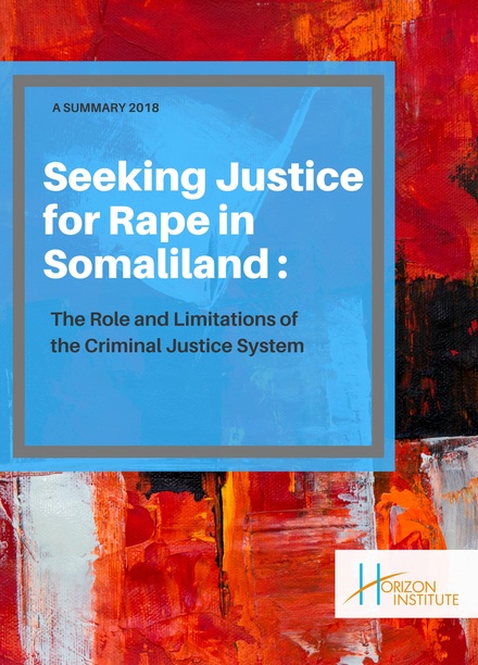 Seeking Justice for Rape in Somaliland : The Role and Limitations of the Criminal Justice System - A Summary
