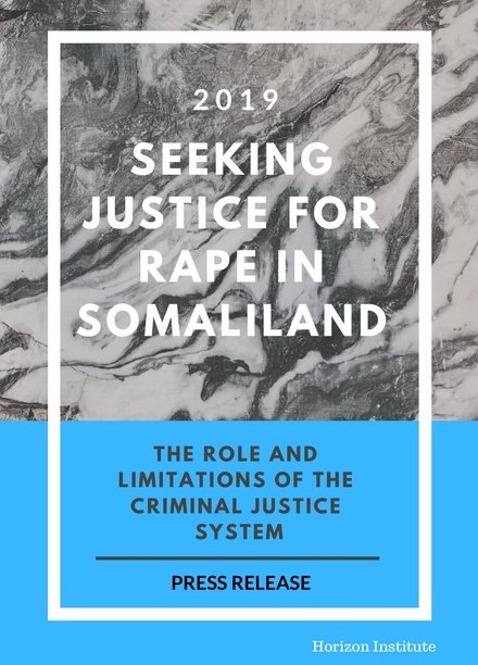 Press Release  -  Seeking Justice for Rape in Somaliland : The Role and Limitations of the Criminal Justice System