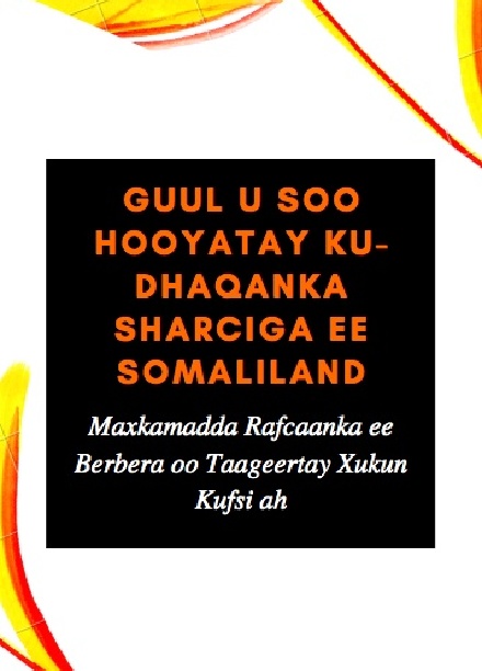 Guul u soo hooyatay Ku-dhaqanka Sharciga ee Somaliland Maxkamadda Rafcaanka ee Berbera oo Taageertay Xukun Kufsi ah